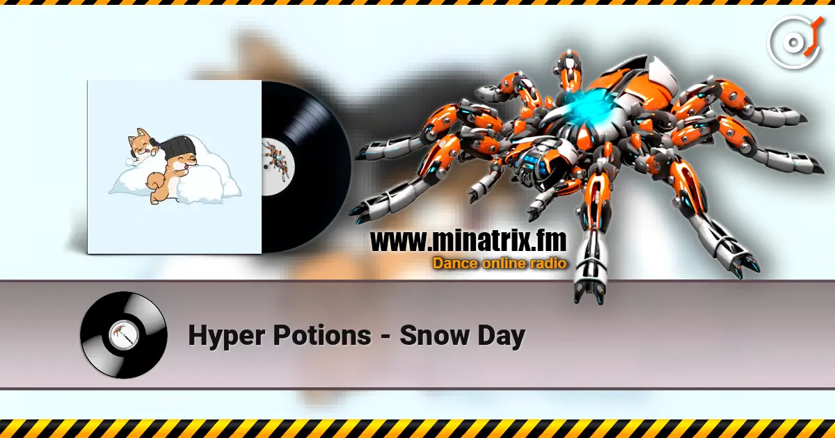 Hyper Potions - Snow Day listen online in high quality | Minatrix.FM