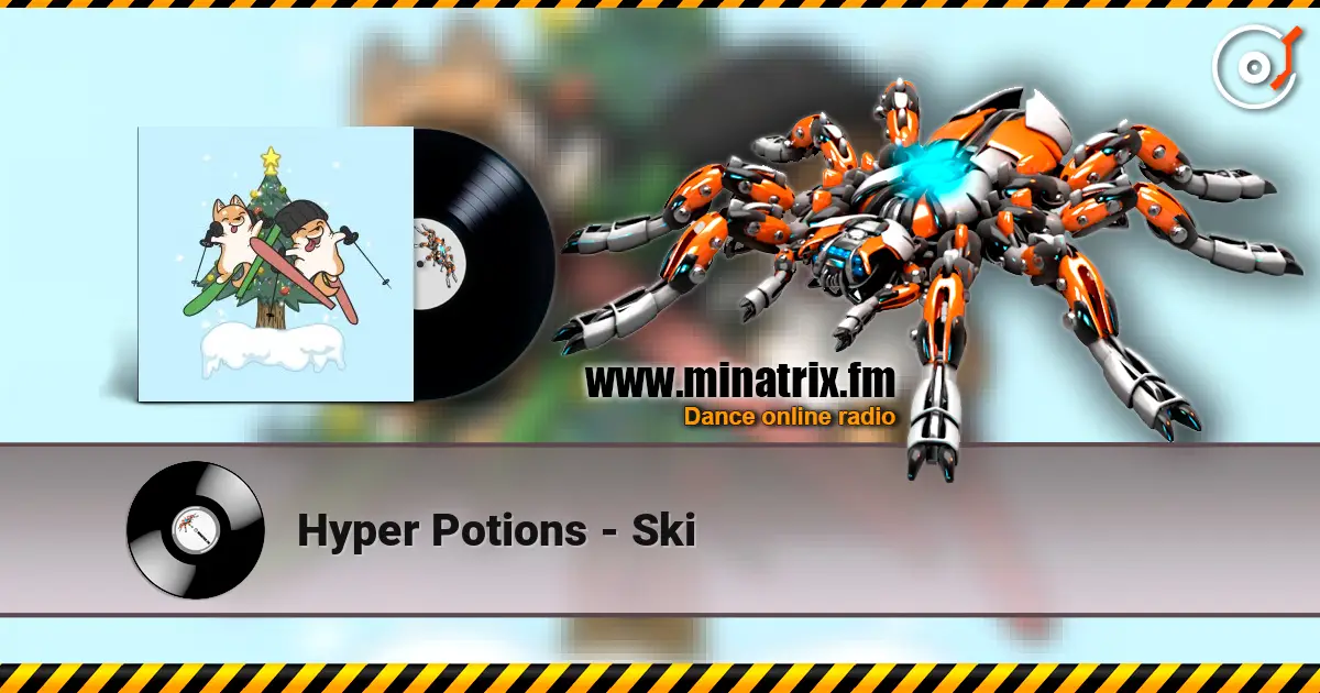 Hyper Potions - Ski listen online in high quality | Minatrix.FM
