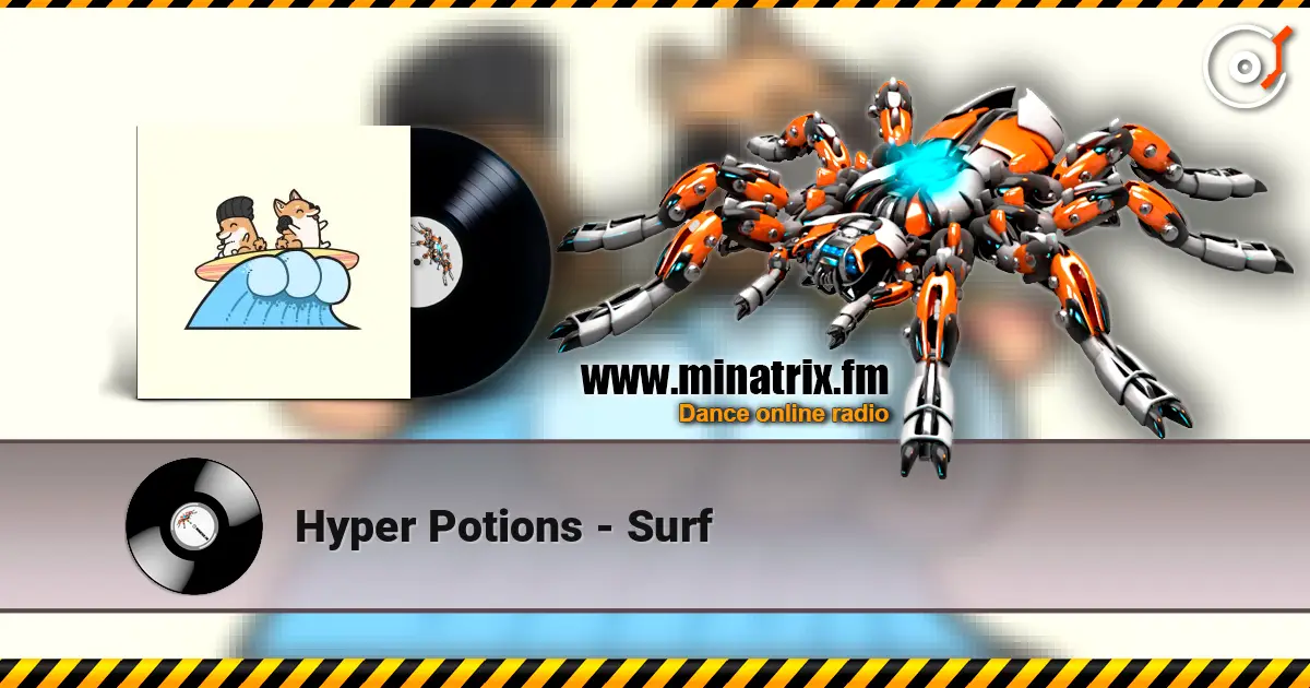Hyper Potions - Surf listen online in high quality | Minatrix.FM