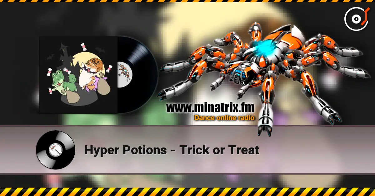 Hyper Potions - Trick or Treat listen online in high quality | Minatrix.FM