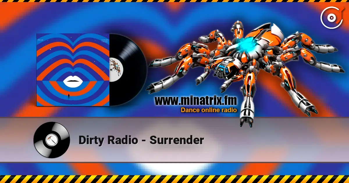 Dirty Radio - Surrender listen online in high quality | Minatrix.FM