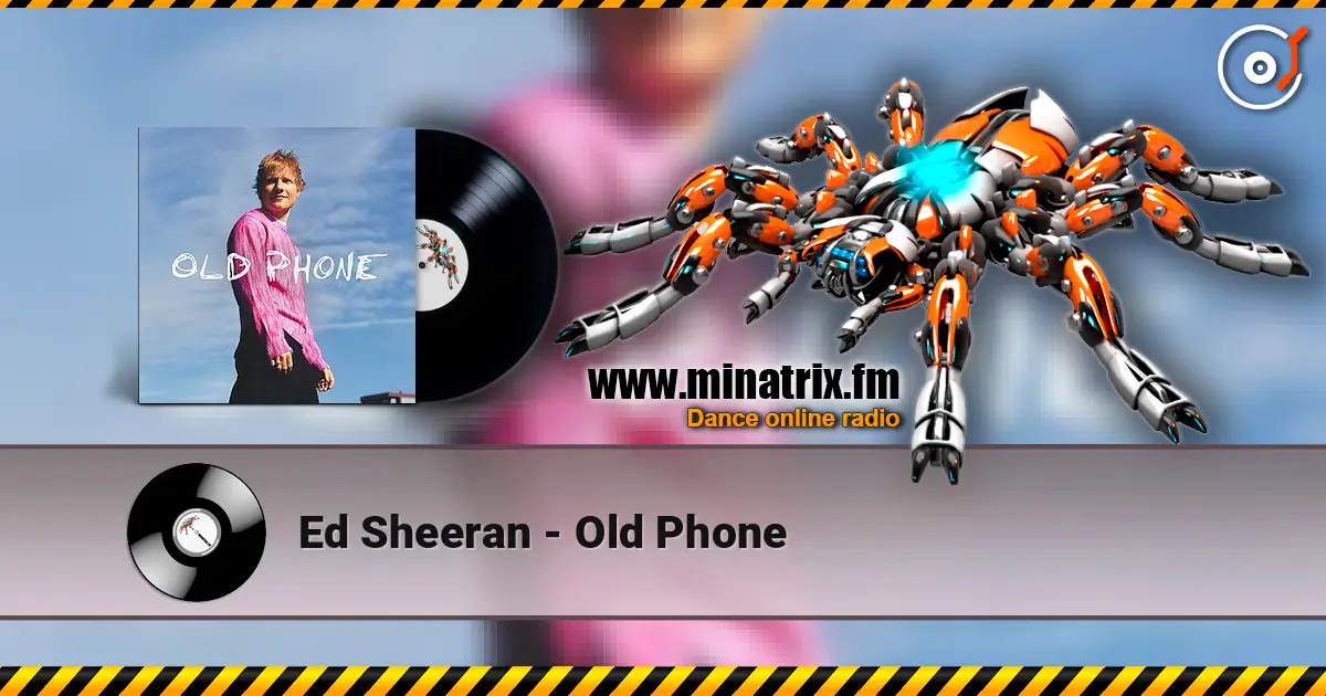 Ed Sheeran - Old Phone listen online in high quality | Minatrix.FM