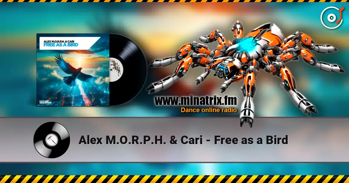 Alex M.O.R.P.H. & Cari - Free as a Bird listen online in high quality | Minatrix.FM