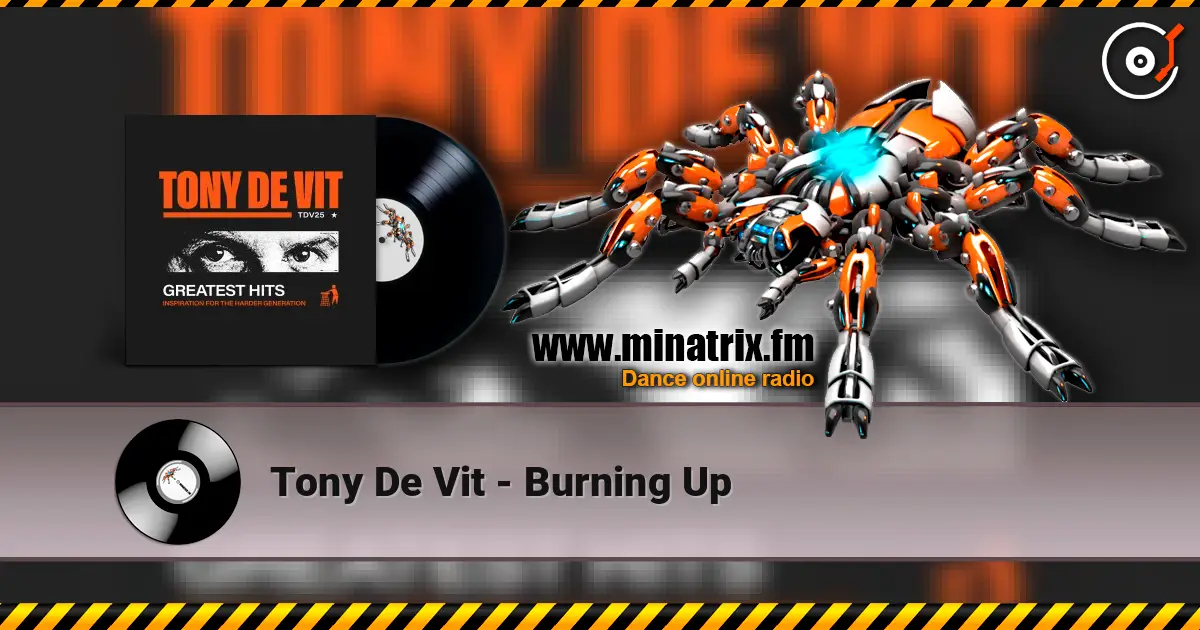 Tony De Vit - Burning Up listen online in high quality | Minatrix.FM