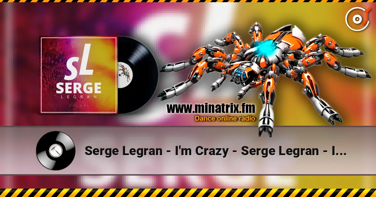 Serge Legran - I'm Crazy - Serge Legran - I'm Crazy listen online in high quality | Minatrix.FM