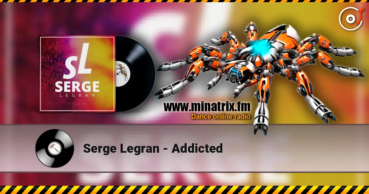 Serge Legran - Addicted listen online in high quality | Minatrix.FM