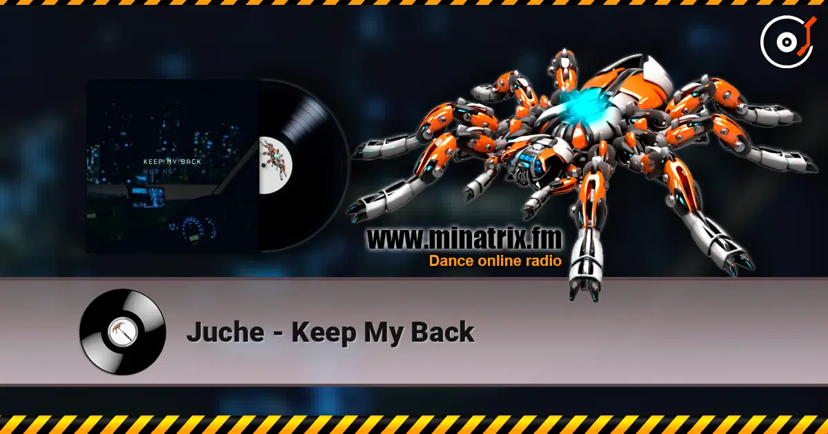 Juche - Keep My Back listen online in high quality | Minatrix.FM