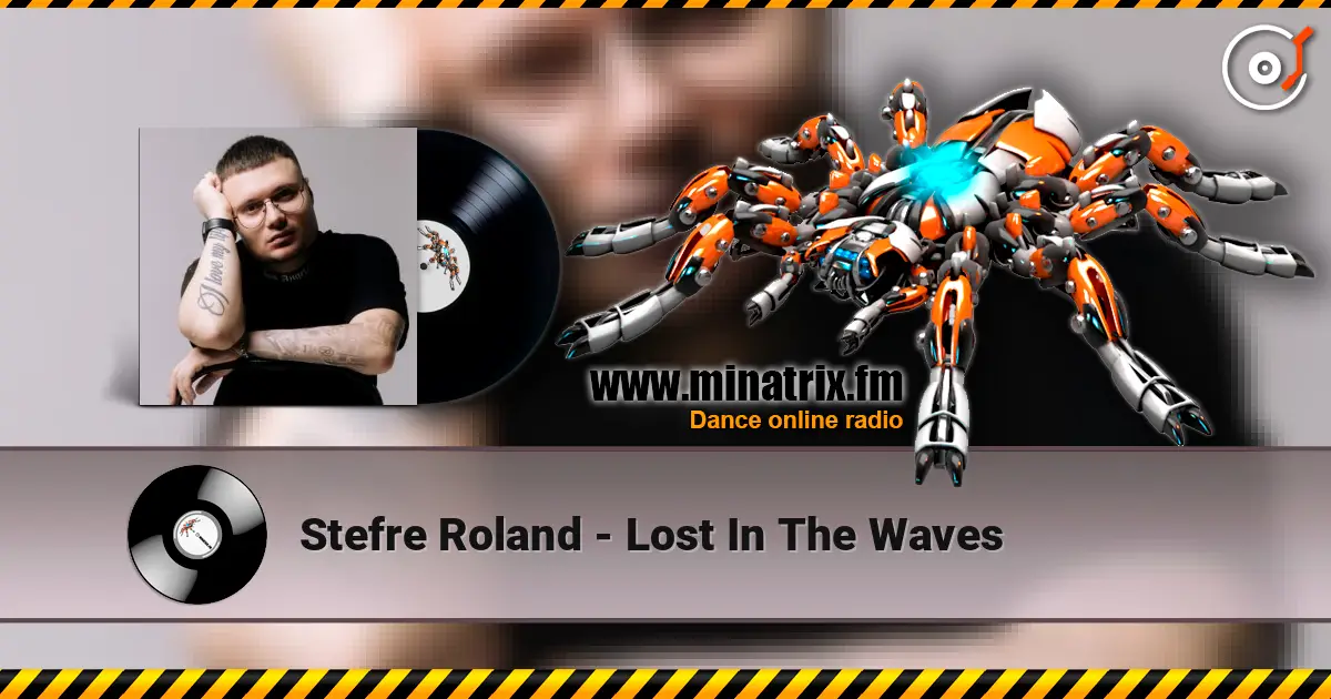 Stefre Roland - Lost In The Waves listen online in high quality | Minatrix.FM