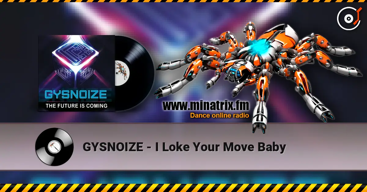 GYSNOIZE - I Loke Your Move Baby listen online in high quality | Minatrix.FM