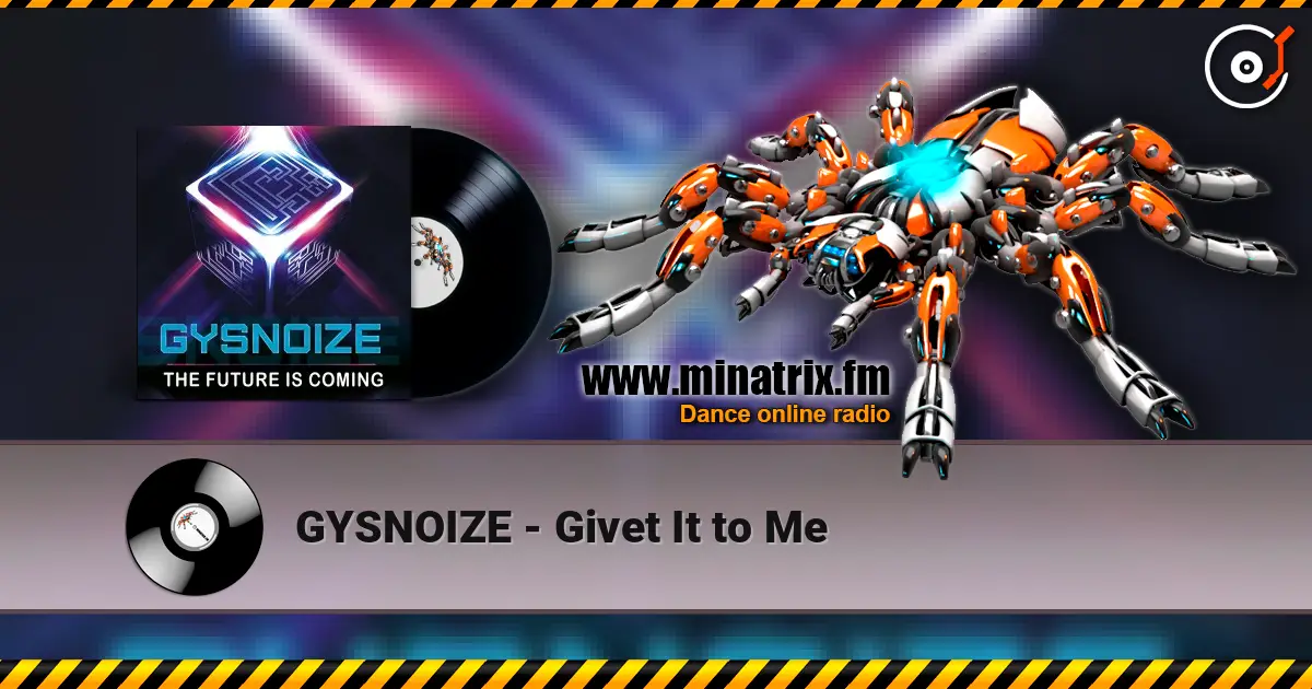 GYSNOIZE - Givet It to Me listen online in high quality | Minatrix.FM