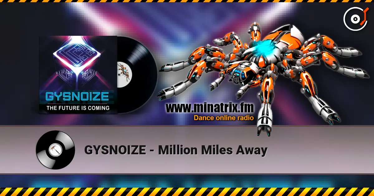 GYSNOIZE - Million Miles Away listen online in high quality | Minatrix.FM