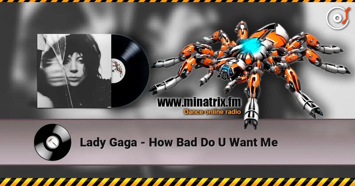 Lady Gaga - How Bad Do U Want Me listen online in high quality | Minatrix.FM