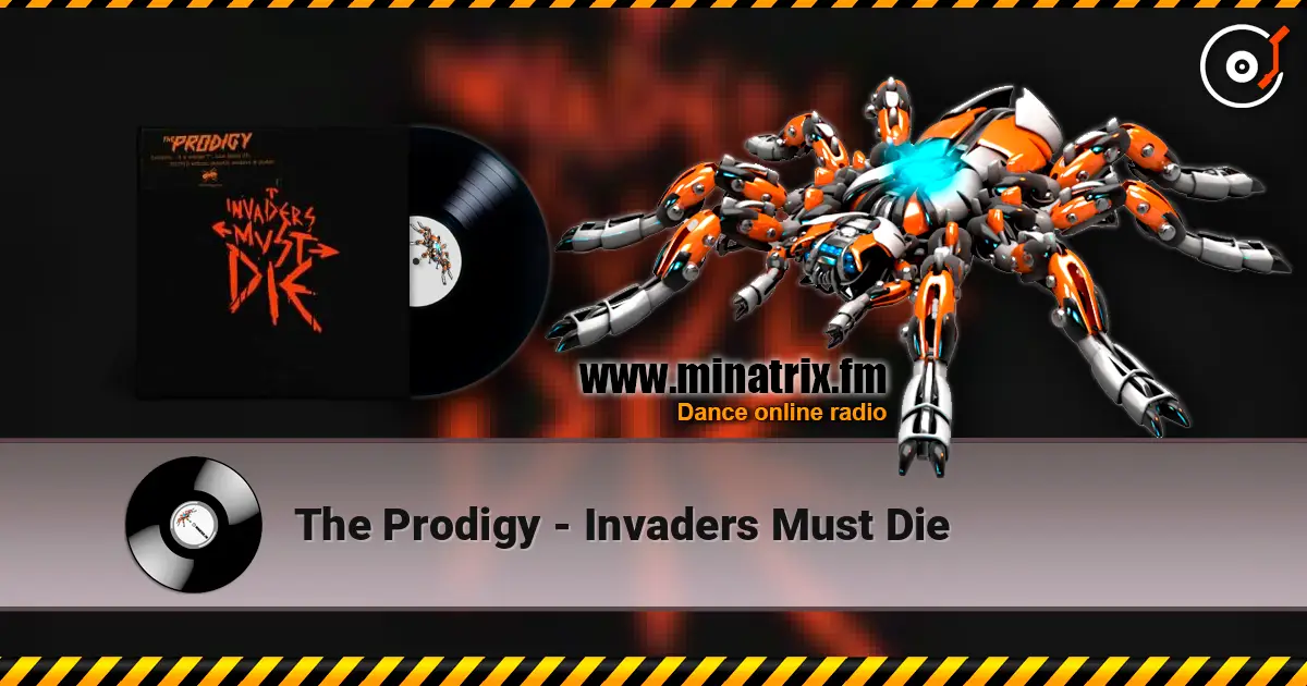 The Prodigy - Invaders Must Die listen online in high quality | Minatrix.FM