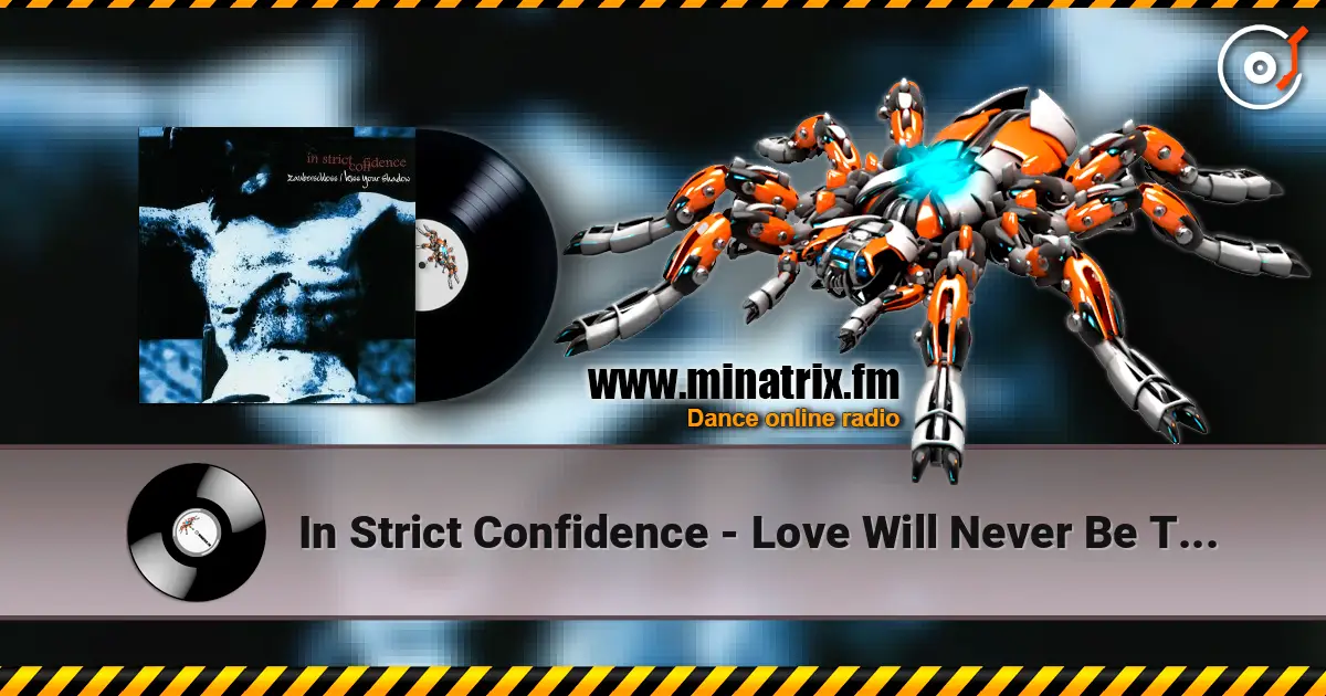 In Strict Confidence - Love Will Never Be The Same слухати онлайн у високій якості | Minatrix.FM