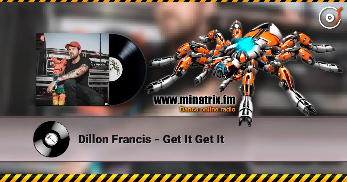 Dillon Francis - Get It Get It listen online in high quality | Minatrix.FM