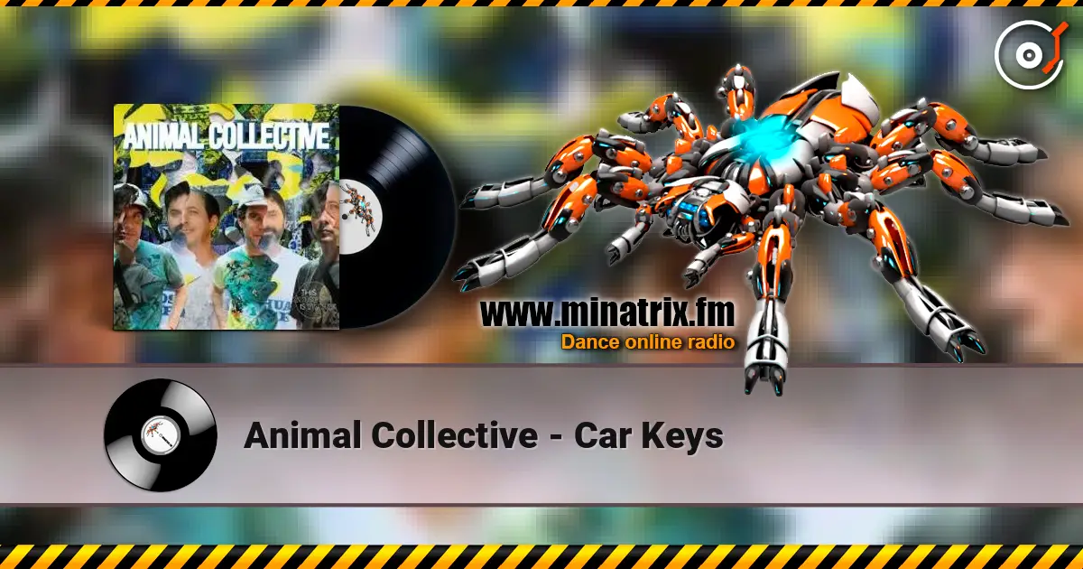 Animal Collective - Car Keys listen online in high quality | Minatrix.FM