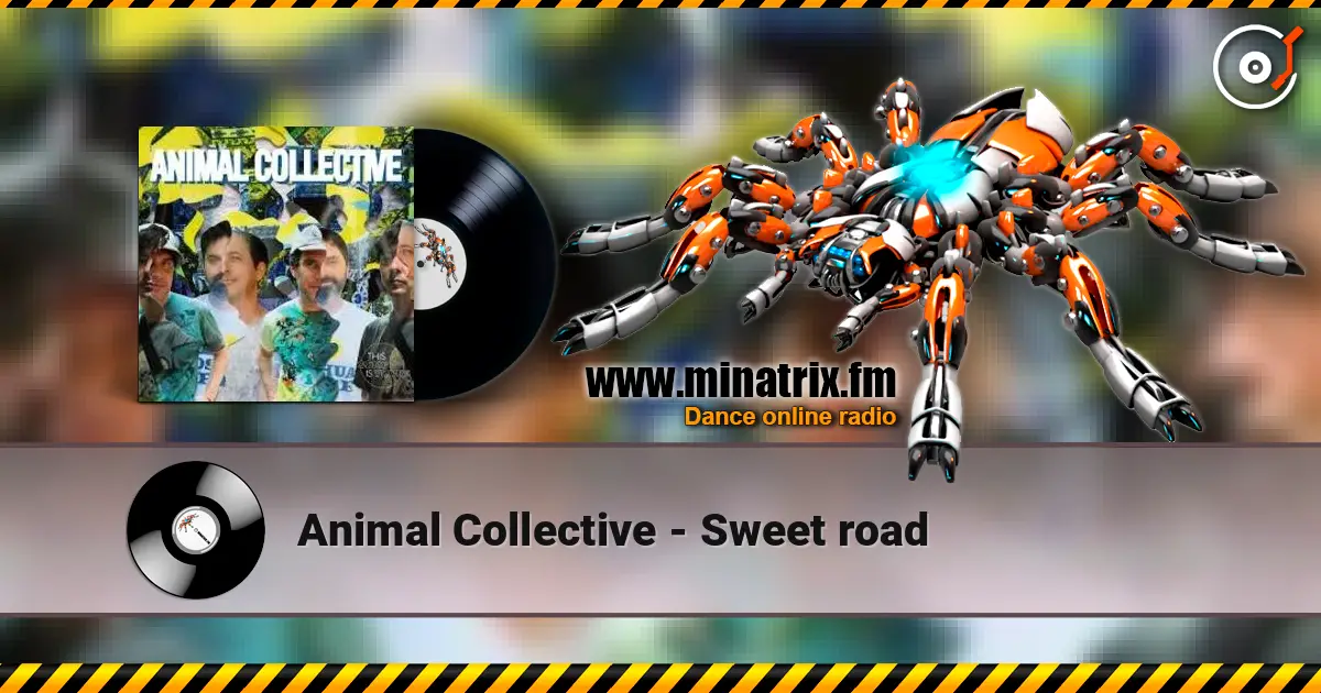 Animal Collective - Sweet road listen online in high quality | Minatrix.FM