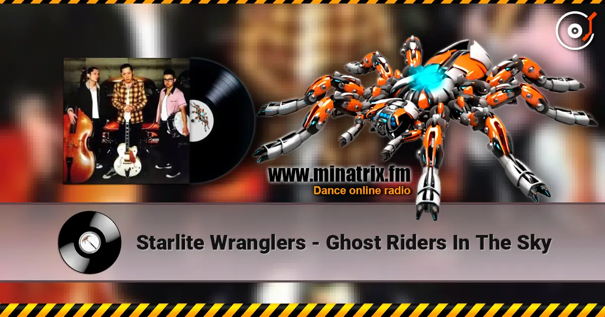 Starlite Wranglers - Ghost Riders In The Sky слухати онлайн у високій якості | Minatrix.FM