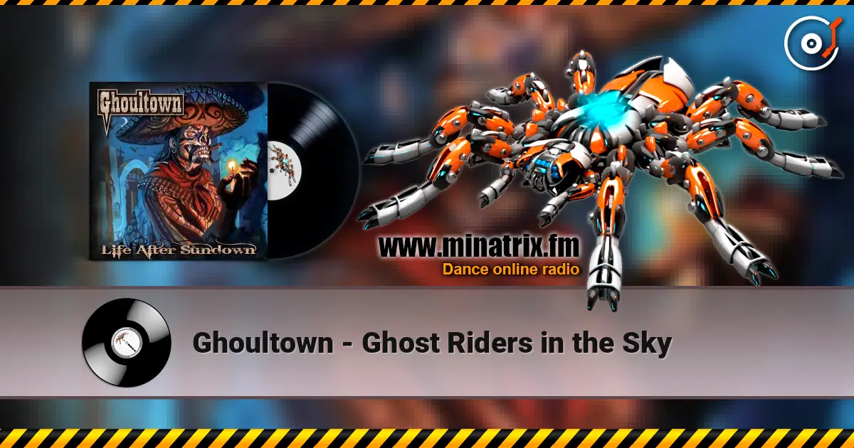 Ghoultown - Ghost Riders in the Sky listen online in high quality | Minatrix.FM