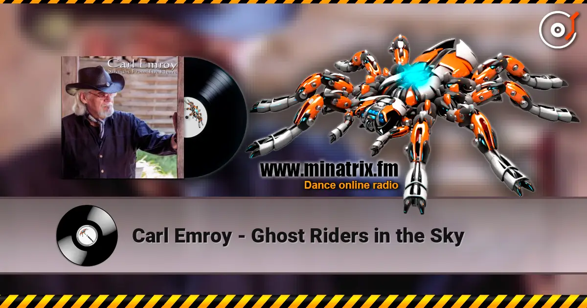 Carl Emroy - Ghost Riders in the Sky слухати онлайн у високій якості | Minatrix.FM