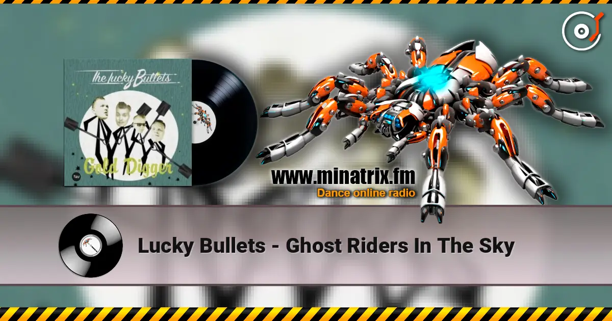 Lucky Bullets - Ghost Riders In The Sky слухати онлайн у високій якості | Minatrix.FM