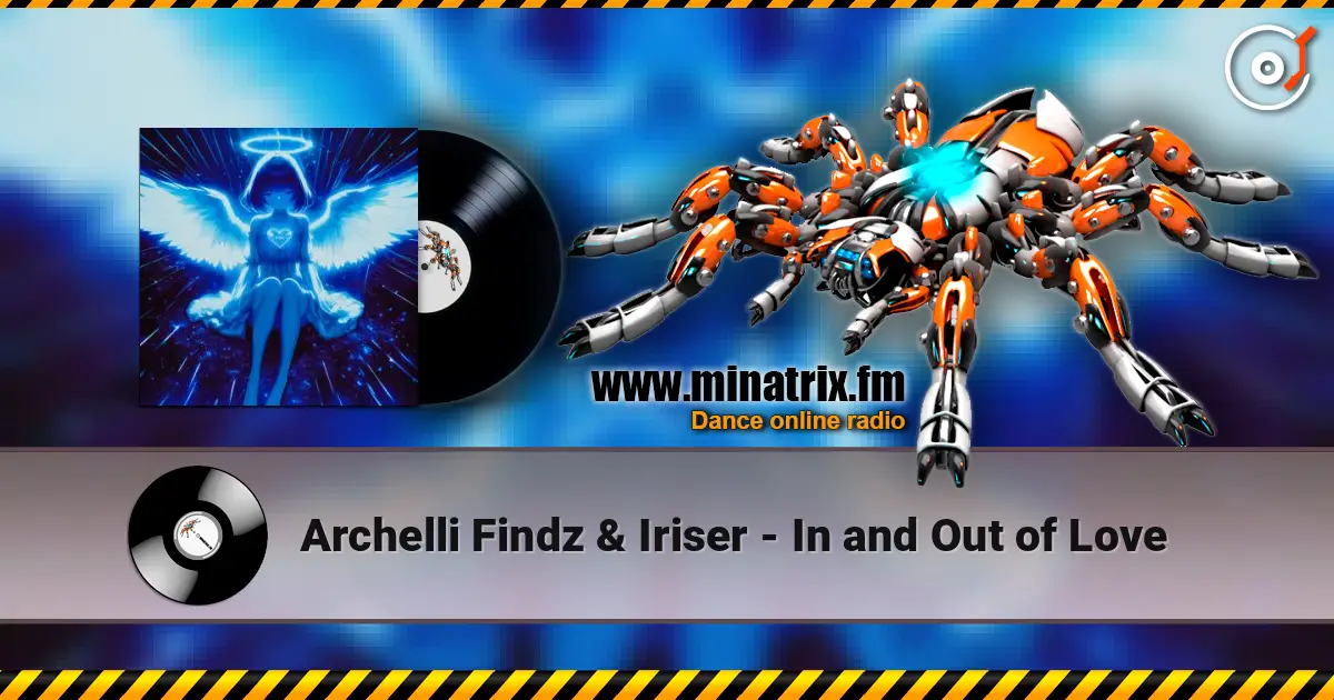 Archelli Findz & Iriser - In and Out of Love listen online in high quality | Minatrix.FM