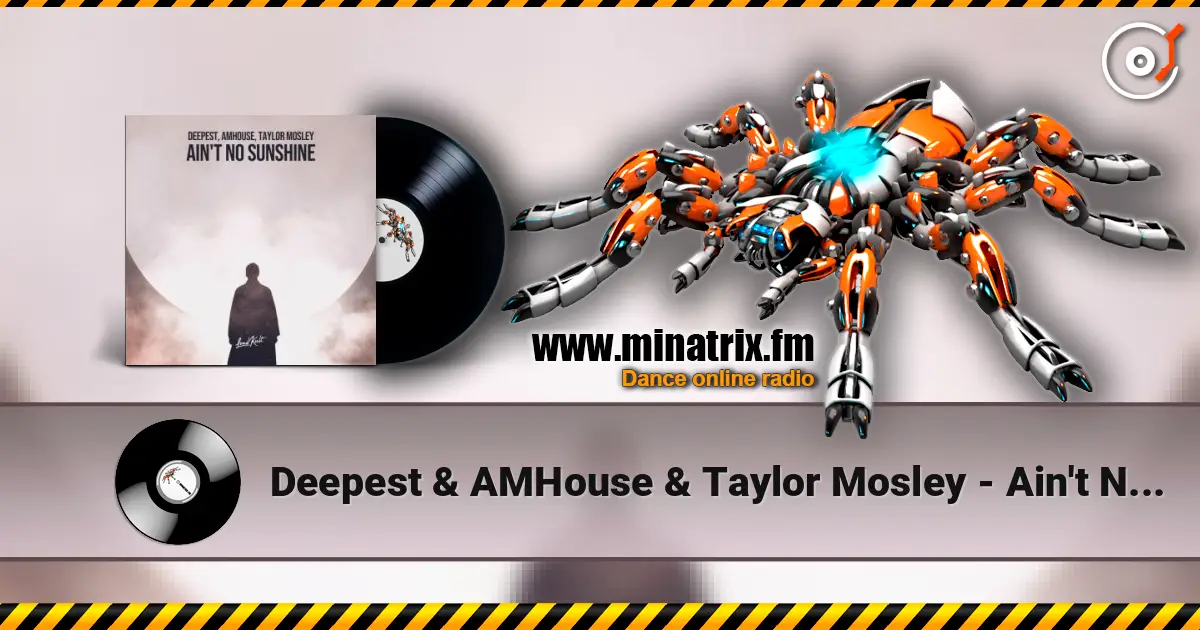 Deepest & AMHouse & Taylor Mosley - Ain't No Sunshine listen online in high quality | Minatrix.FM