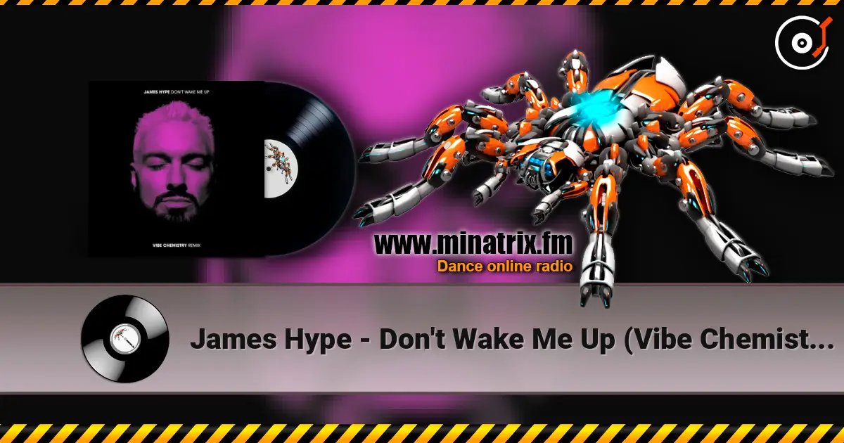 James Hype - Don't Wake Me Up (Vibe Chemistry Remix) listen online in high quality | Minatrix.FM