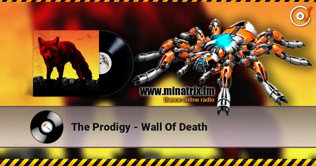 The Prodigy - Wall Of Death listen online in high quality | Minatrix.FM