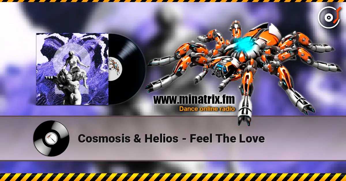 Cosmosis & Helios - Feel The Love слухати онлайн у високій якості | Minatrix.FM