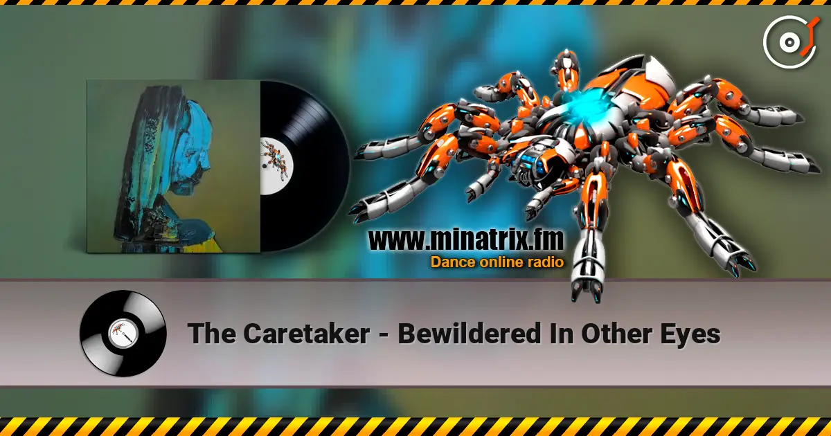 The Caretaker - Bewildered In Other Eyes listen online in high quality | Minatrix.FM