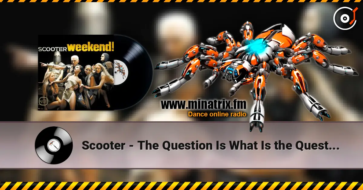 Scooter - The Question Is What Is the Question listen online in high quality | Minatrix.FM
