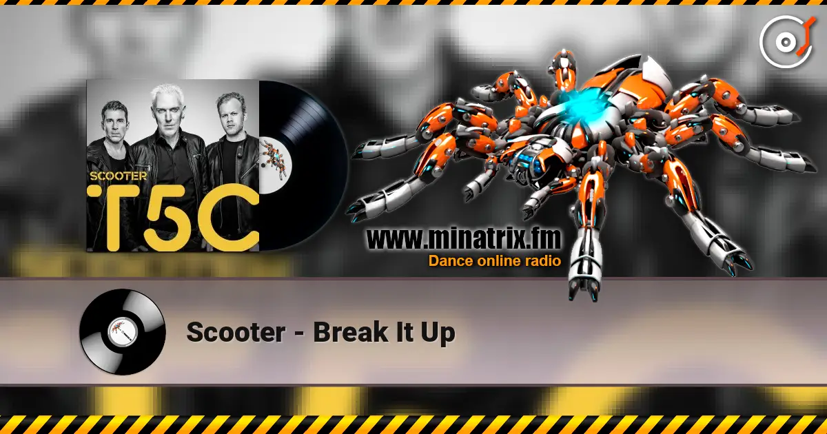 Scooter - Break It Up listen online in high quality | Minatrix.FM