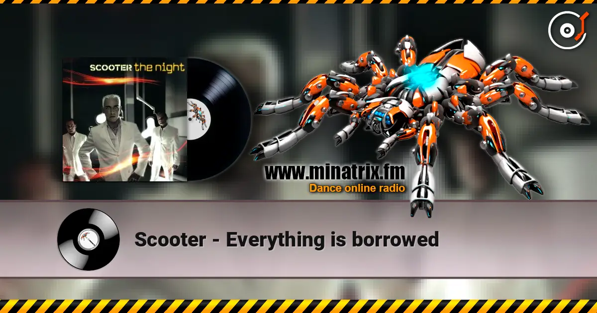 Scooter - Everything is borrowed listen online in high quality | Minatrix.FM