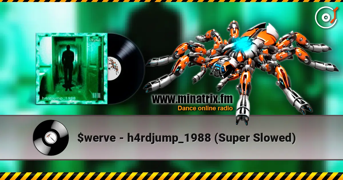 $werve - h4rdjump_1988 (Super Slowed) listen online in high quality | Minatrix.FM