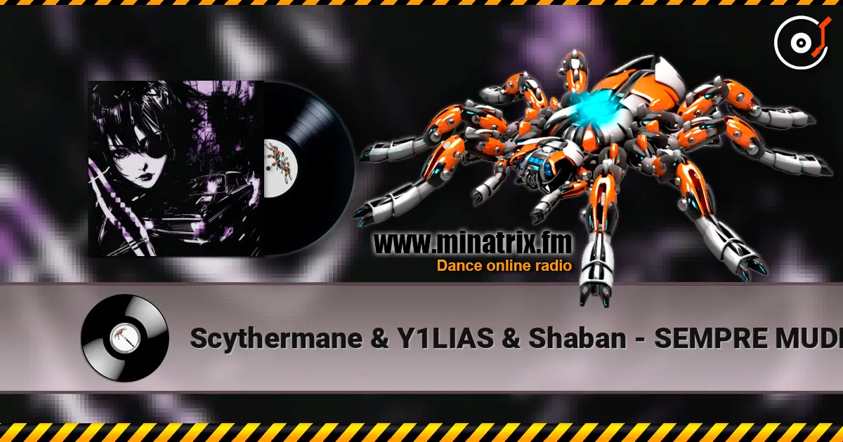 Scythermane & Y1LIAS & Shaban - SEMPRE MUDE listen online in high quality | Minatrix.FM