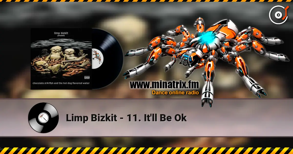 Limp Bizkit - 11. It'll Be Ok слухати онлайн у високій якості | Minatrix.FM