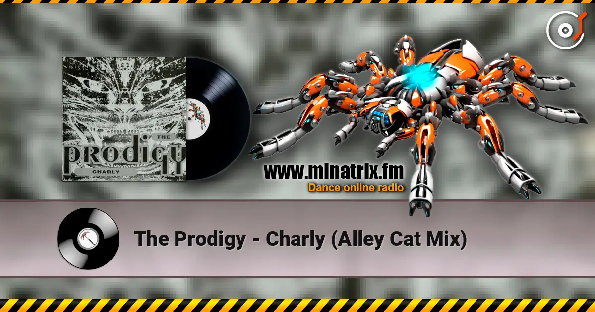 The Prodigy - Charly (Alley Cat Mix) listen online in high quality | Minatrix.FM