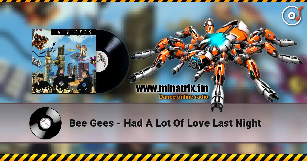 Bee Gees - Had A Lot Of Love Last Night listen online in high quality | Minatrix.FM