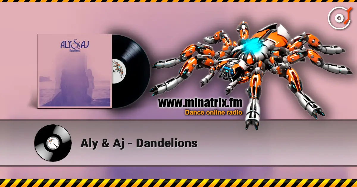 Aly & Aj - Dandelions listen online in high quality | Minatrix.FM