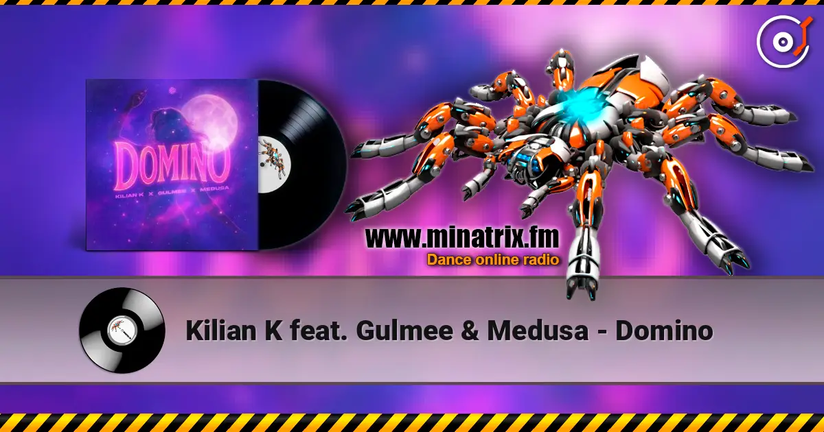 Kilian K feat. Gulmee & Medusa - Domino слухати онлайн у високій якості | Minatrix.FM