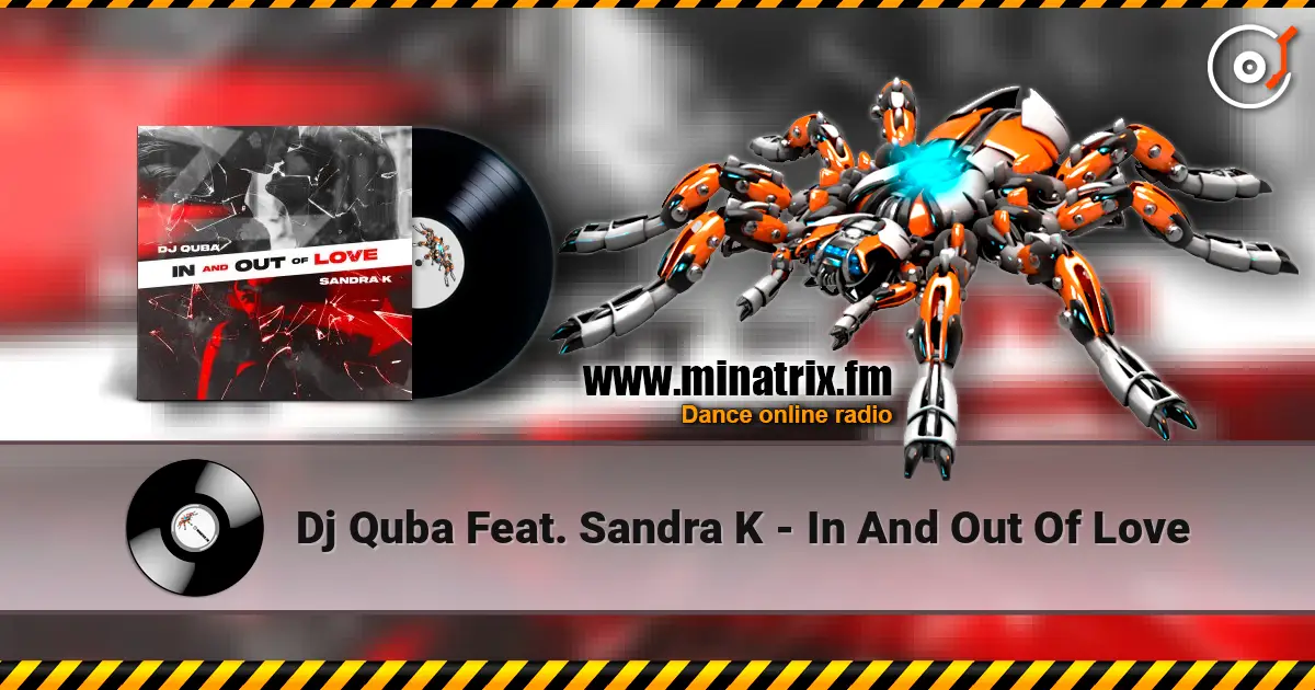 Dj Quba Feat. Sandra K - In And Out Of Love listen online in high quality | Minatrix.FM