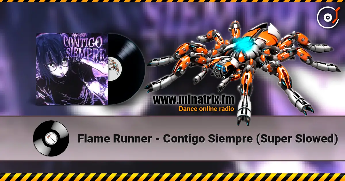 Flame Runner - Contigo Siempre (Super Slowed) listen online in high quality | Minatrix.FM
