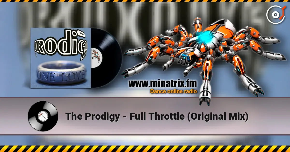The Prodigy - Full Throttle (Original Mix) listen online in high quality | Minatrix.FM