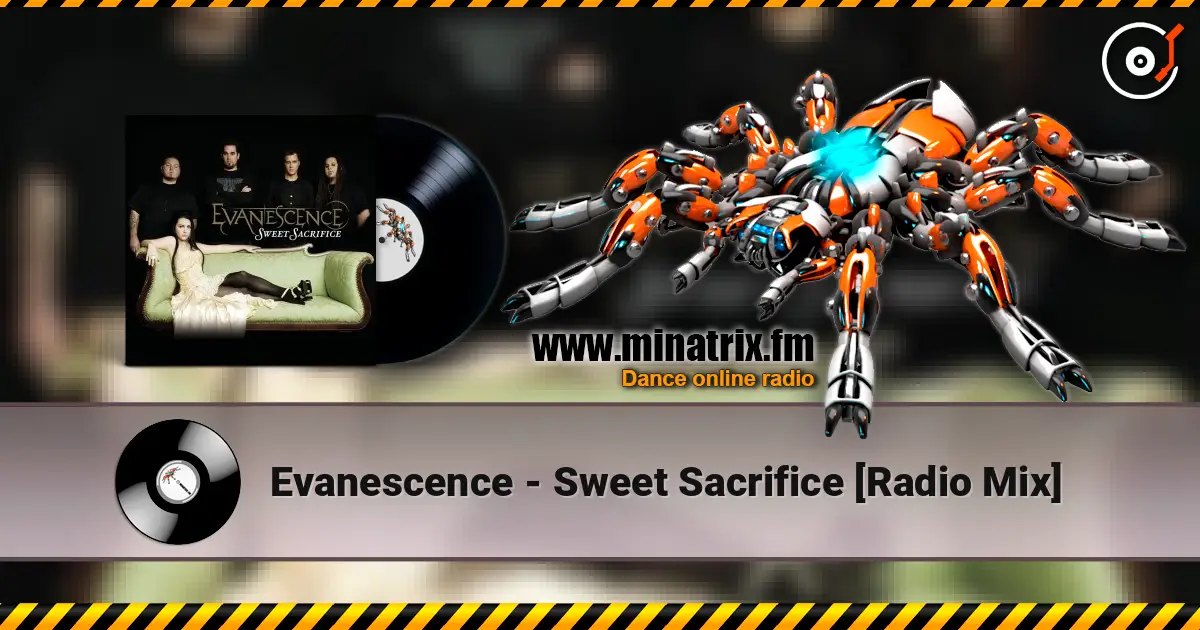Evanescence - Sweet Sacrifice [Radio Mix] listen online in high quality | Minatrix.FM
