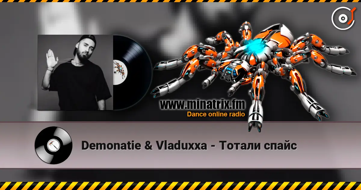 Demonatie & Vladuxxa - Тотали спайс слухати онлайн у високій якості | Minatrix.FM