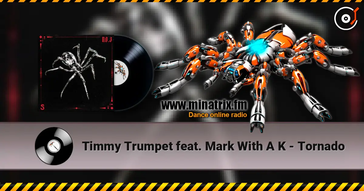 Timmy Trumpet feat. Mark With A K - Tornado listen online in high quality | Minatrix.FM