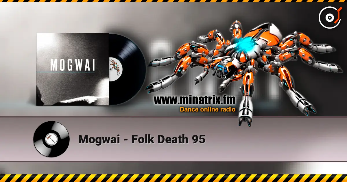 Mogwai - Folk Death 95 listen online in high quality | Minatrix.FM