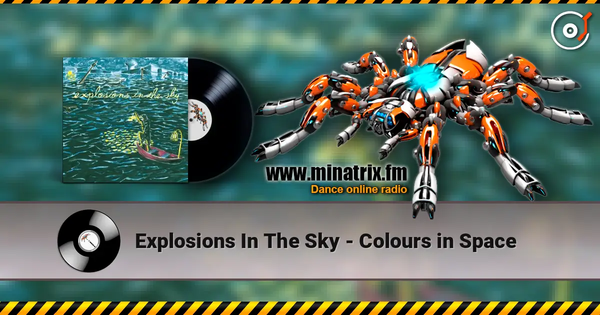 Explosions In The Sky - Colours in Space listen online in high quality | Minatrix.FM