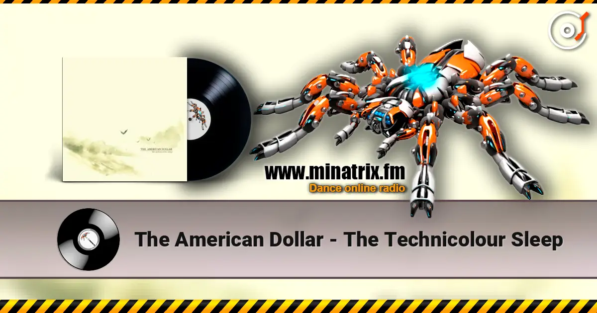 The American Dollar - The Technicolour Sleep listen online in high quality | Minatrix.FM